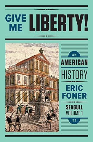 Read Give Me Liberty!: An American History (Seagull Fifth Edition) (Vol. 2) - Eric Foner file in ePub