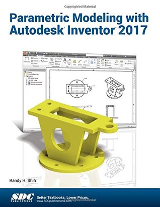 Read Parametric Modeling with Autodesk Inventor 2017 - Randy Shih | PDF