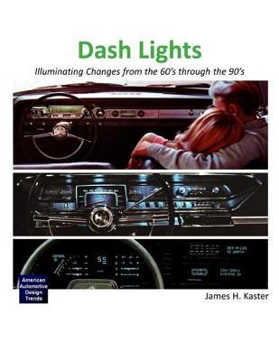 Read Dash Lights - Illuminating Changes from the 60's Through the 90's - James H. Kaster | PDF