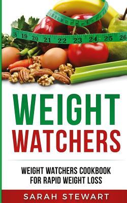 Full Download Weight Watchers: Weight Watchers Cookbook for Rapid Weight Loss - Sarah Stewart | ePub