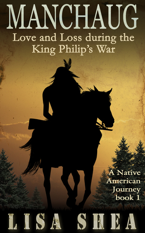Full Download Manchaug - Love and Loss during King Philip's War (Nipmuc Praying Village Short Stories, #1) - Lisa Shea | ePub