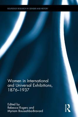 Full Download Women in International and Universal Exhibitions, 1876-1937 - Rebecca Rogers | PDF