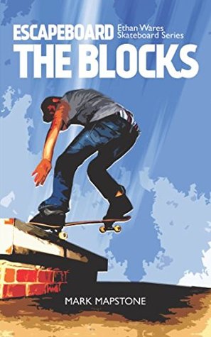 Read Escapeboard: The Block: An Ethan Wares skateboard series - Mark Mapstone file in PDF