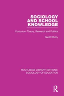 Read Online Sociology and School Knowledge: Curriculum Theory, Research and Politics - Geoff Whitty file in ePub