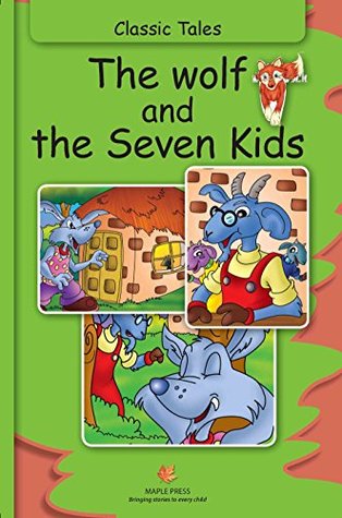 Download The Wolf and The Seven Kids: Illustrated Classic Tales - Maple Press | PDF