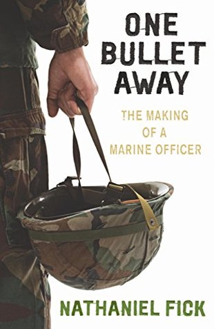 Full Download One Bullet Away: The Making Of A US Marine Officer - Nathaniel Fick file in PDF