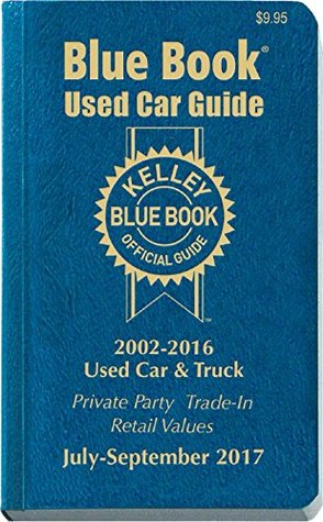 Download Kelley Blue Book Consumer Guide Used Car Edition: Consumer Edition April June 2017 - Kelley Blue Book | PDF