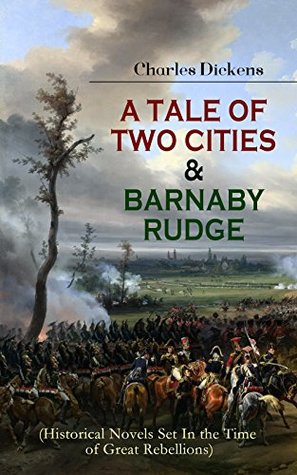 Full Download A TALE OF TWO CITIES & BARNABY RUDGE (Historical Novels Set In the Time of Great Rebellions): The Riots of Eighty & French Revolution (Illustrated Classics  The Life of Charles Dickens” & Criticism) - Charles Dickens | PDF