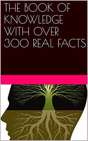 Read THE BOOK OF KNOWLEDGE WITH OVER 300 REAL FACTS - Evelyn Morales file in PDF