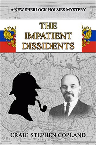 Read Online The Impatient Dissidents: A New Sherlock Holmes Mystery - Craig Stephen Copland file in ePub