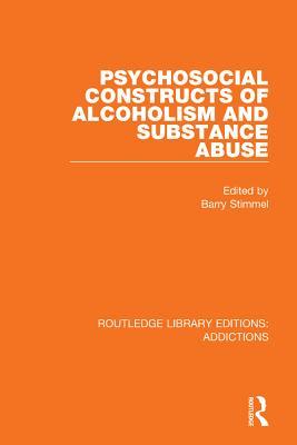 Read Psychosocial Constructs of Alcoholism and Substance Abuse - Barry Stimmel file in PDF