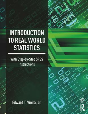 Read Introduction to Real World Statistics: With Step-By-Step SPSS Instructions - Edward T. Vieira Jr. | ePub