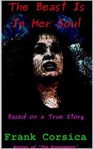 Read The Beast Is In Her Soul: Based On A True Story - Frank Corsica | ePub