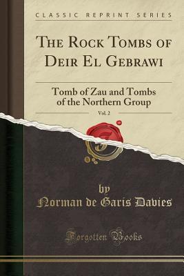 Read The Rock Tombs of Deir El Gebr�wi, Vol. 2: Tomb of Zau and Tombs of the Northern Group - Norman De Garis Davies file in PDF