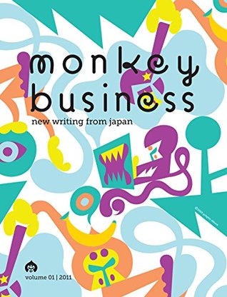 Read Monkey Business, Volume 1 2011: New Writing from Japan - Motoyuki Shibata | ePub