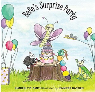 Read Online BeBe's Surprise Party (BeBe the Butterfly Series Book 1) - Kimberly Smith file in PDF