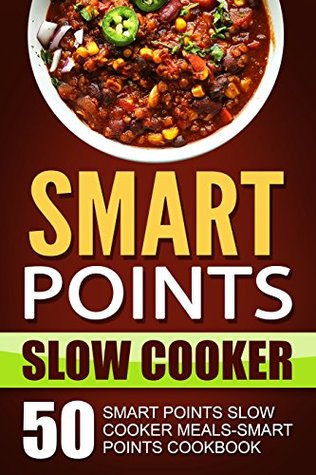 Full Download Smart Points Slow Cooker: 50 Smart Points Slow Cooker Meals-Smart Points Cookbook - Isabelle Simmons | ePub