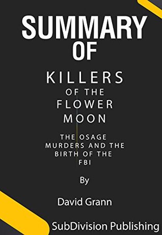 Full Download Summary of Killers of the Flower Moon: The Osage Murders and the Birth of the FBI - Gary Hart | PDF