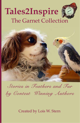 Read Tales2Inspire - The Garnet Collection: Stories in Feathers and Fur - Lois W. Stern | ePub