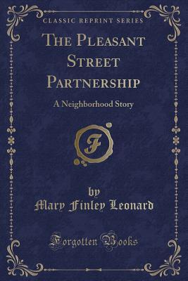 Read The Pleasant Street Partnership: A Neighborhood Story (Classic Reprint) - Mary Finley Leonard file in ePub