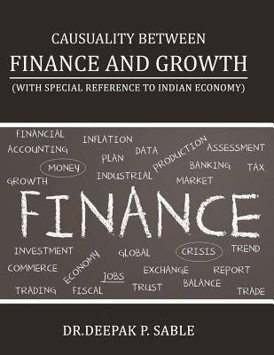 Read Causuality Between Finance and Growth: With Special Reference to Indian Economy - Deepak P Sable file in ePub