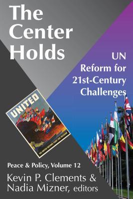 Download The Center Holds: Un Reform for 21st-Century Challenges - Nadia Mizner | ePub