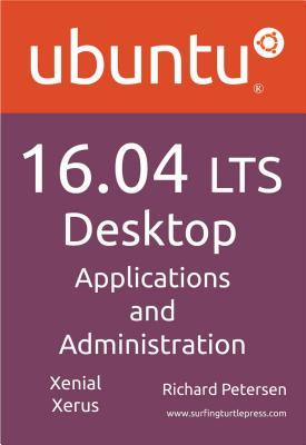 Download Ubuntu 16.04 Lts Desktop: Applications and Administration - Richard Petersen | ePub
