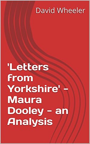 Full Download 'Letters from Yorkshire' - Maura Dooley - an Analysis - David Wheeler | PDF