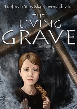 Read Online The Living Grave: A Ukrainian Legend (Executed Renaissance Book 2) - Liudmyla Starytska-Cherniakhivska file in ePub