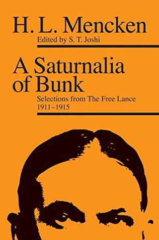 Read A Saturnalia of Bunk: Selections from The Free Lance, 1911–1915 - H.L. Mencken file in ePub