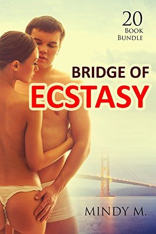 Read Erotica: Bridge Of Ecstasy (New Adult Romance Multi Book Mega Bundle Erotic Sex Tales Taboo Box Set)(New Adult Erotica, Contemporary Coming Of Age Fantasy, Fetish) - Mindy M. file in ePub