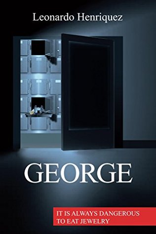 Read George: It is always dangerous to eat jewelry - Leonardo Henríquez file in PDF