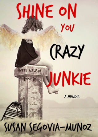 Download Shine On You Crazy Junkie (Sweet Melissa, #6) - Susan Segovia-Munoz | PDF