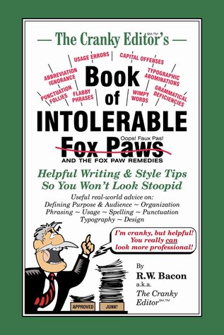 Read Online The Cranky Editor's Book of Intolerable Fox Paws (Oops! Faux Pas!): Helpful Writing & Style Tips So You Won't Look Stoopid - Reginald W. Bacon | PDF