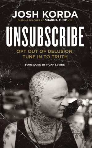 Read Unsubscribe: Opt Out of Delusion, Tune In to Truth - Josh Korda file in ePub