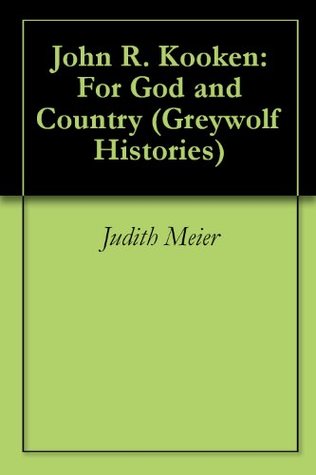 Download John R. Kooken: For God and Country (Greywolf Histories Book 3) - Judith Meier file in ePub