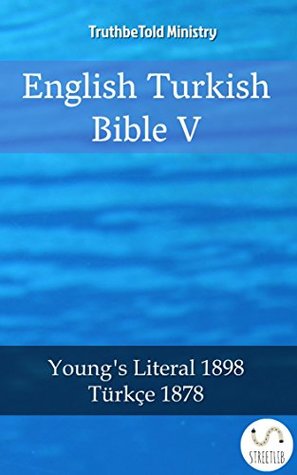 Download English Turkish Bible V: Young´s Literal 1898 - Türkçe 1878 (Parallel Bible Halseth) - Anonymous file in PDF