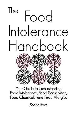 Full Download The Food Intolerance Handbook: Your Guide to Understanding Food Intolerance, Food Sensitivities, Food Chemicals, and Food Allergies - Sharla Race | PDF
