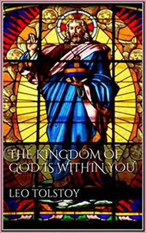 Read Online The Kingdom of God is within you [Literature Classics Series] (Annotated) - Leo Tolstoy | ePub