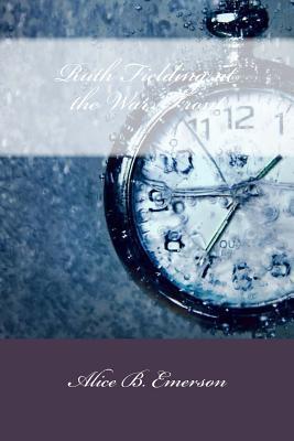 Read Ruth Fielding at the War Front; or, The Hunt for the Lost Soldier - Alice B. Emerson file in PDF