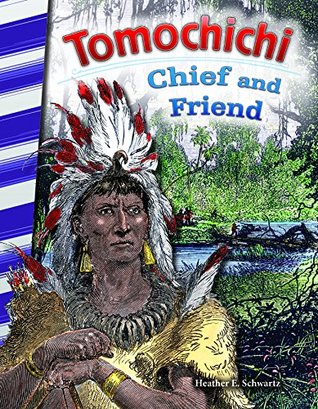 Read Online Tomochichi: Chief and Friend (Social Studies Readers) - Heather E. Schwartz | ePub