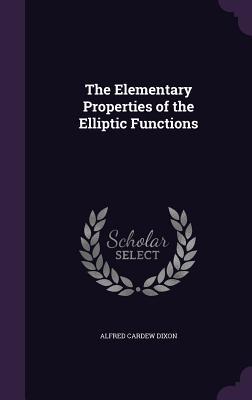 Full Download The Elementary Properties of the Elliptic Functions - Alfred Cardew Dixon | PDF