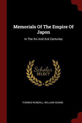 Full Download Memorials of the Empire of Japon: In the XVI and XVII Centuries - Thomas Rundall | PDF