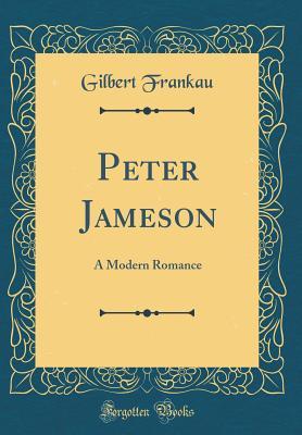Read Peter Jameson: A Modern Romance (Classic Reprint) - Gilbert Frankau file in ePub
