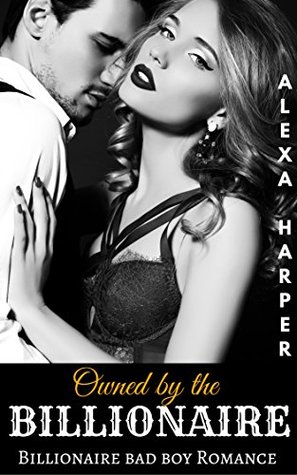 Read Owned : Billionaire bad boy Romance (OLDER MAN younger woman romance with explicit adult sex ) - Alexa Harper file in ePub