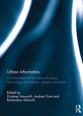 Full Download Urban Informatics: Collaboration at the Nexus of Policy, Technology and Design, People and Data - Kristene Unsworth file in ePub