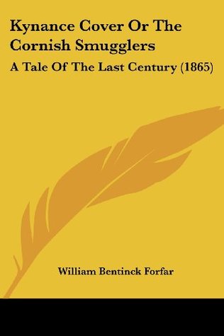 Full Download Kynance Cover or the Cornish Smugglers: A Tale of the Last Century (1865) - William Bentinck Forfar file in ePub