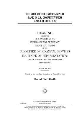 Read Online The Role of the Export-Import Bank in U.S. Competitiveness and Job Creation - U.S. Congress file in ePub