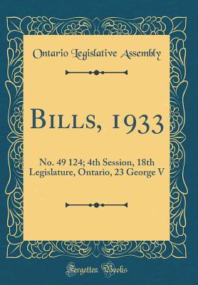 Full Download Bills, 1933: No. 49 124; 4th Session, 18th Legislature, Ontario, 23 George V (Classic Reprint) - Ontario Legislative Assembly file in ePub