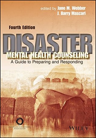 Read Disaster Mental Health Counseling: A Guide to Preparing and Responding - Jane M. Webber | PDF